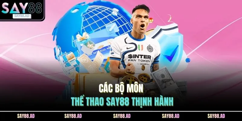 Các bộ môn thể thao SAY88 thịnh hành