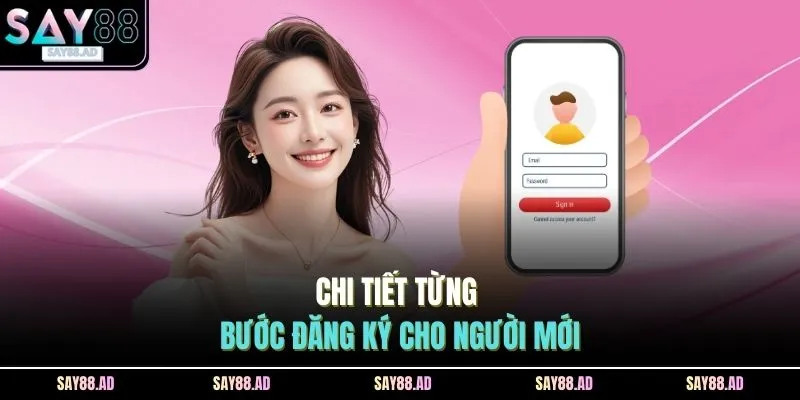 Chi tiết từng bước đăng ký cho người mới