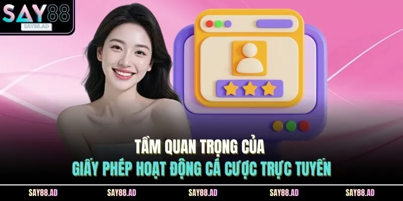 Tầm quan trọng của giấy phép hoạt động cá cược trực tuyến